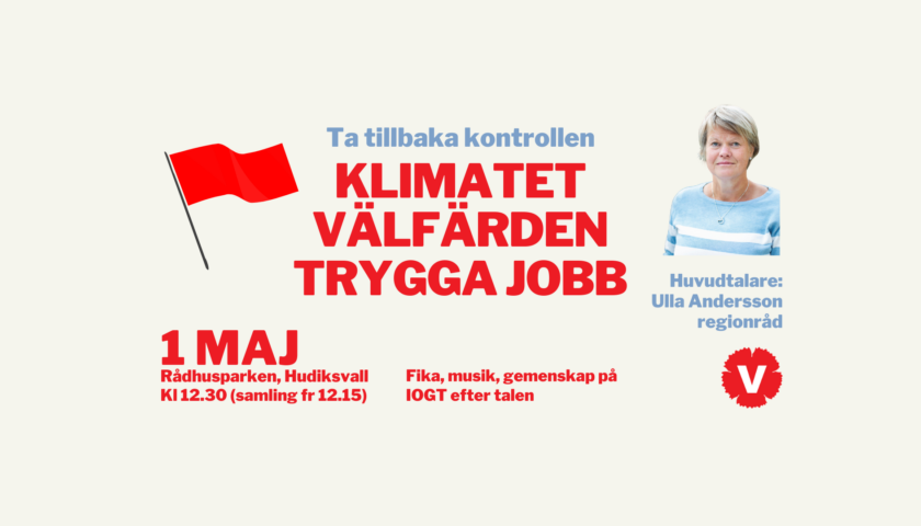 Årets tema: Ta tillbaka kontrollen - klimatet, välfärden, jobben samt bild på Ulla Andersson.